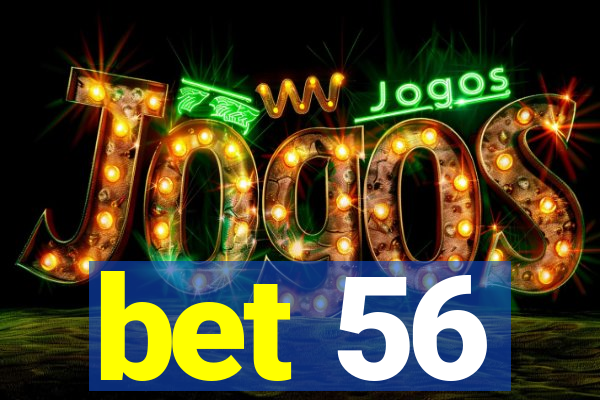 bet 56